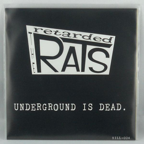 The Retarded Rats - Underground is dead 7"
