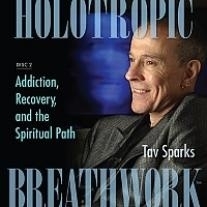 Holotropic breathwork - Disc 2-Addiction, Recovery and the Spiritual Path