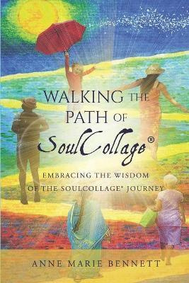 Walking the Path of SoulCollage: 87 Essays Embracing the Wisdom of the SoulCollage Journey (Personal Growth Through Intuitive Art)