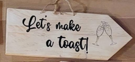 Te huur:  Bord "Let's make a toast!" ♥ Nr. 16