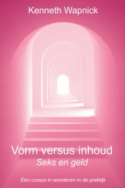 Kenneth Wapnick - Vorm versus inhoud