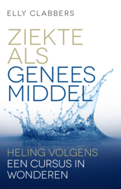 Elly Clabbers - Ziekte als geneesmiddel