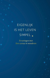 Eigenlijk is het Leven simpel - Ervaringen met Een cursus in wonderen