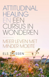 Els Thissen - Attitudinal Healing en Een cursus in wonderen