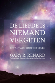Gary R. Renard - De Liefde is niemand vergeten