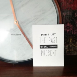 A6 | Don't let the past steal your present