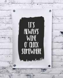 Tuinposter - It's always wine o'clock somewere
