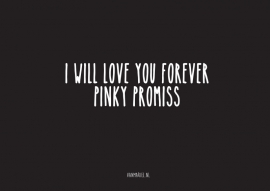 A6 | I will love you forever, pinky promiss