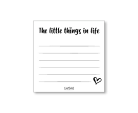 Notitieblok the little things in life