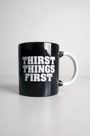 Mwah - mok  "thirst things first"