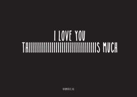 A6 | I love you thiiiiiiiiiiiiiiiiiiiiiiiiiiiiiiiiiiiis much