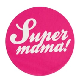 Super mama | 40 mm