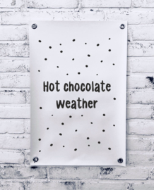 Tuinposter - Hot chocolate weather