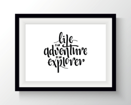 Life is an adventure be an explorer