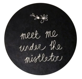 Meet me under the mistletoe zwart