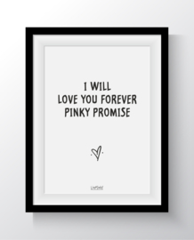 I will love you forever pinky promise