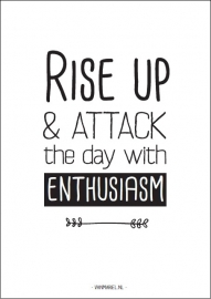 A4 | Rise up & attack the day with enthusiasm (oud)