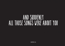 A6 | And suddenly all those songs were about you