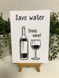 A6 | Save water....Drink Wine
