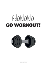 A6 | bla bla bla, go work out
