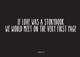 A6 | If love was a storybook, we would meet on the very first page