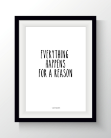 Everything happens for a reason