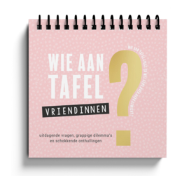 Wie aan tafel? Vriendinnen