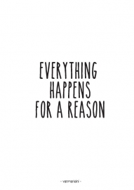 A6 | Everything happens for a reason