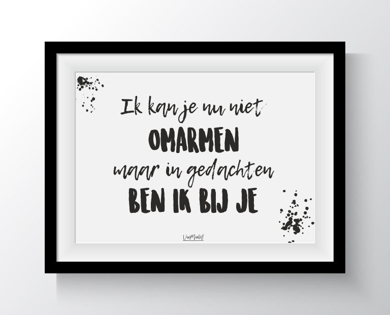 Ik Kan Je Nu Niet Omarmen Maar In Gedachten Ben Ik Bij Je Kaarten En Posters Vanmariel 