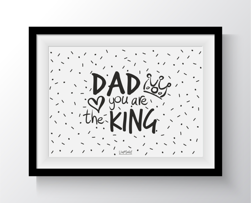 Dad you are the king