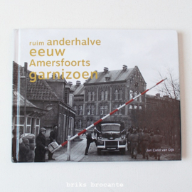 ruim anderhalve eeuw Amersfoorts Garnizoen