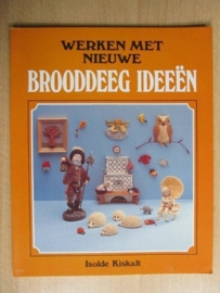 Werken met nieuwe brooddeeg ideeën - I. Kiskalt (T)