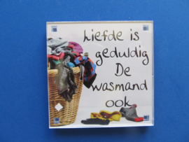 Liefde is geduldig  De wasmand ook (Magneet 135)