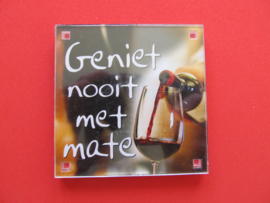 Geniet nooit met mate (Magneet 161)