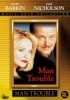 DVD: Man trouble (T)