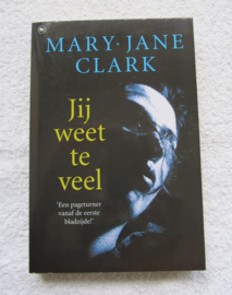 Jij weet te veel - Mary Jane Clark (T)