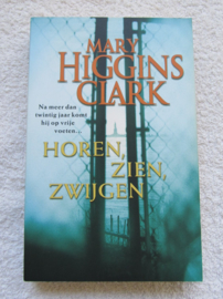 Horen, zien, zwijgen - Mary Higgins Clark (T)