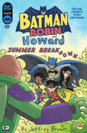 Batman, Robin & Howard: Summer Breakdown    3