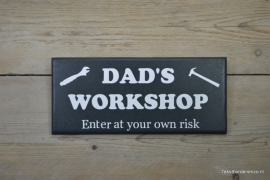 Tekstbord Dad's workshop