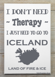 Tekstbord I don't need therapy, Iceland