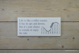 Tekstbord Life is like a rollercoaster (klein)