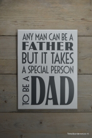 Tekstbord Any man can be a father