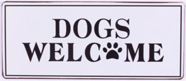 Tekstbord Dogs welcome