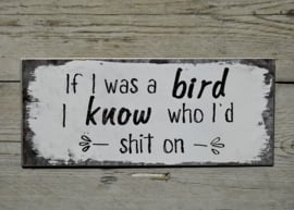 Tekstbord If I was a bird