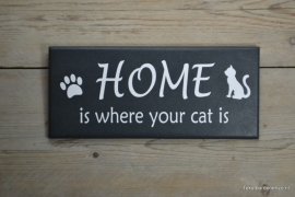 Tekstbord Home is where your cat is