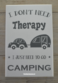 Tekstbord I don't need therapy, camping (caravan)