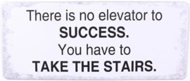 Tekstbord There is no elevator to success