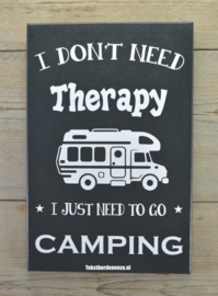 Tekstbord I don't need therapy, camping (camper)