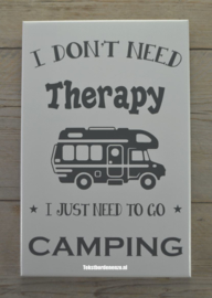 Tekstbord I don't need therapy, camping (camper)