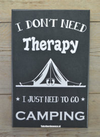 Tekstbord I don't need therapy, camping (tent)